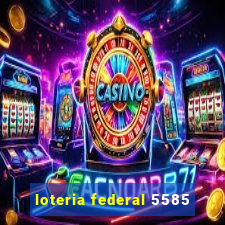 loteria federal 5585